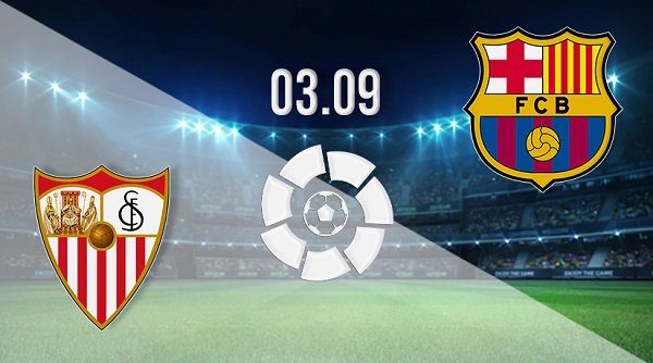 เดิมพัน Sevilla vs Barcelona 02.00 น. วันที่ 4 กันยายน